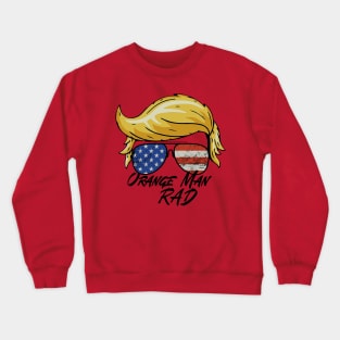 Orang Man Rad Trump Crewneck Sweatshirt